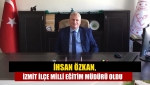 İhsan Özkan, İzmit İlçe Milli Eğitim Müdürü oldu