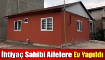 İhtiyaç sahibi ailelere ev yapıldı