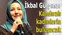 İkbal Gürpınar Kandıralı kadınlarla buluşacak