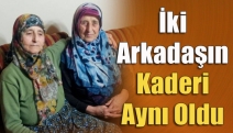 İki arkadaşın kaderi aynı oldu