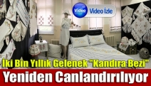 İki Bin Yıllık Gelenek "Kandıra Bezi" Yeniden Canlandırılıyor