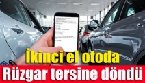 İkinci el otoda rüzgar tersine döndü