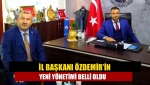 İl Başkanı Özdemir’in yeni yönetimi belli oldu