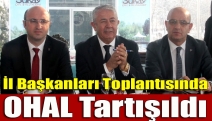 İl başkanları toplantısında OHAL tartışıldı