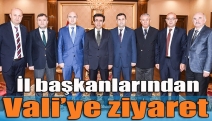 İl başkanlarından Vali’ye ziyaret