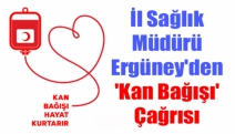 İl Sağlık Müdürü Ergüney'den 'kan bağışı' çağrısı