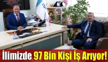 İlimizde 97 bin kişi iş arıyor!