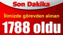 İlimizde görevden alınan 1788 oldu