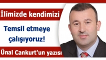 İlimizde kendimizi temsil etmeye çalışıyoruz!