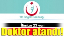 İlimize 23 yeni doktor atandı!