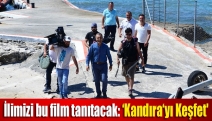 İlimizi bu film tanıtacak: ‘Kandıra’yı Keşfet'