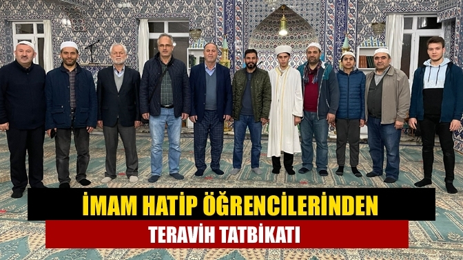 İmam Hatip öğrencilerinden teravih tatbikatı