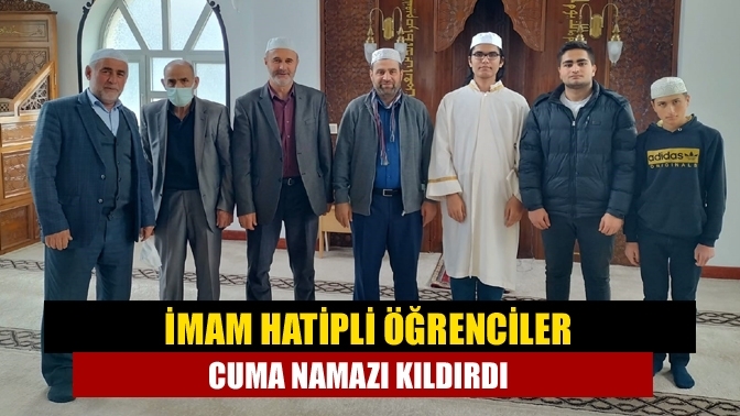 İmam Hatipli öğrenciler Cuma namazı kıldırdı