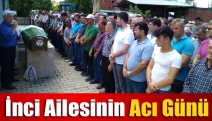 İnci Ailesinin Acı Günü