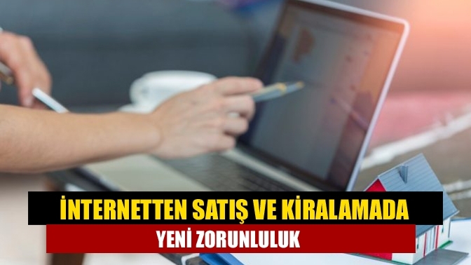 İnternetten satış ve kiralamada yeni zorunluluk