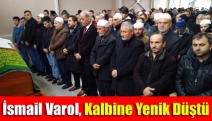 İsmail Varol, kalbine yenik düştü