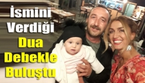 İsmini verdiği Dua bebekle buluştu