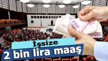 İşsize 2 bin lira maaş