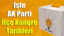 İşte AK Parti ilçe kongre tarihleri