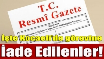İşte Kocaeli’de görevine iade edilenler!