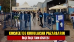 Kocaeli’de kurulacak pazarların ilçe ilçe tam listesi