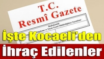 İşte Kocaeli’den ihraç edilenler