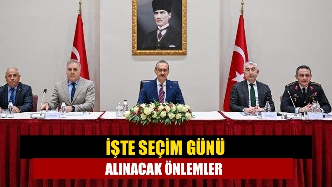 İşte seçim günü alınacak önlemler