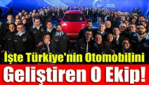 İşte Türkiye'nin otomobilini geliştiren o ekip!