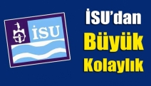 İSU’dan büyük kolaylık