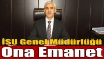 İSU Genel Müdürlüğü ona emanet