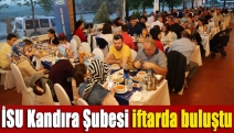 İSU Kandıra Şubesi iftarda buluştu