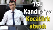 İSU Kandıra’ya Kocatürk atandı