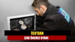 İSU'dan çok önemli uyarı