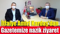 İtfaiye Amiri Kardaş'dan gazetemize nazik ziyaret