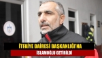 İtfaiye Dairesi Başkanlığı’na İslamoğlu getirildi