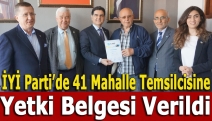 İYİ Parti’de 41 mahalle temsilcisine yetki belgesi verildi