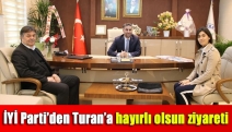 İYİ Parti’den Turan’a hayırlı olsun ziyareti