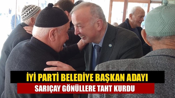 İYİ Parti Kandıra Belediye Başkan Adayı Sarıçay Gönüllere Taht Kurdu