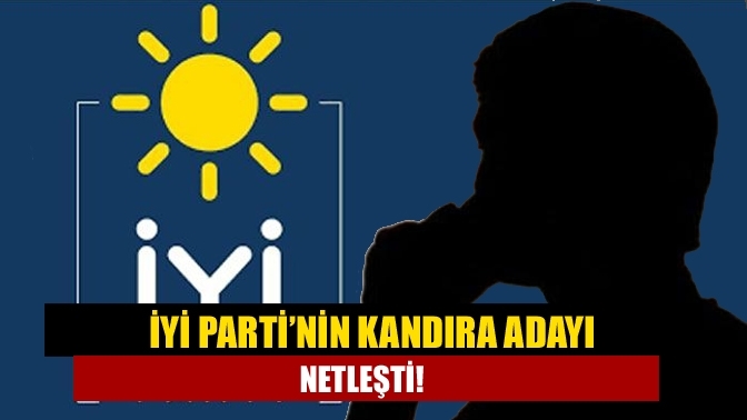 İYİ Parti’nin Kandıra adayı netleşti!