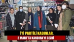 İYİ Partili Kadınlar, 8 Mart'ta Kandıra'yı Gezdi