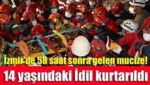 İzmir'de 58 saat sonra gelen mucize! 14 yaşındaki İdil kurtarıldı