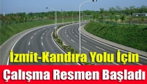 İzmit-Kandıra Yolu İçin Çalışma Resmen Başladı