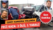 İZMİT-KANDIRA YOLUNDA FECİ KAZA: 2 ÖLÜ, 1 YARALI