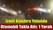 İzmit Kandıra yolunda otomobil takla attı: 1 yaralı