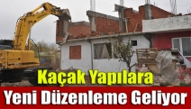 Kaçak yapılara yeni düzenleme geliyor