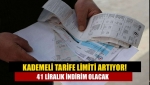 Kademeli tarife limiti artıyor! 41 liralık indirim olacak