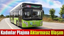 Kadınlar plajına aktarmasız ulaşım