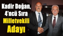 Kadir Doğan, 4’ncü sıra milletvekili adayı