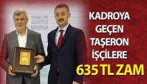 Kadroya geçen taşeron işçilere 635 TL zam