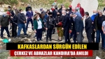 Kafkaslardan sürgün edilen Çerkez ve Abhazlar Kandıra'da anıldı